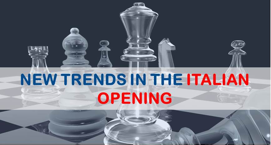 New Trends in The Italian Opening - TheChessWorld